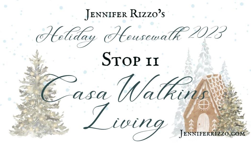 Jennifer Rizzo's Holiday Housewalk 2023 - Casa Watkins