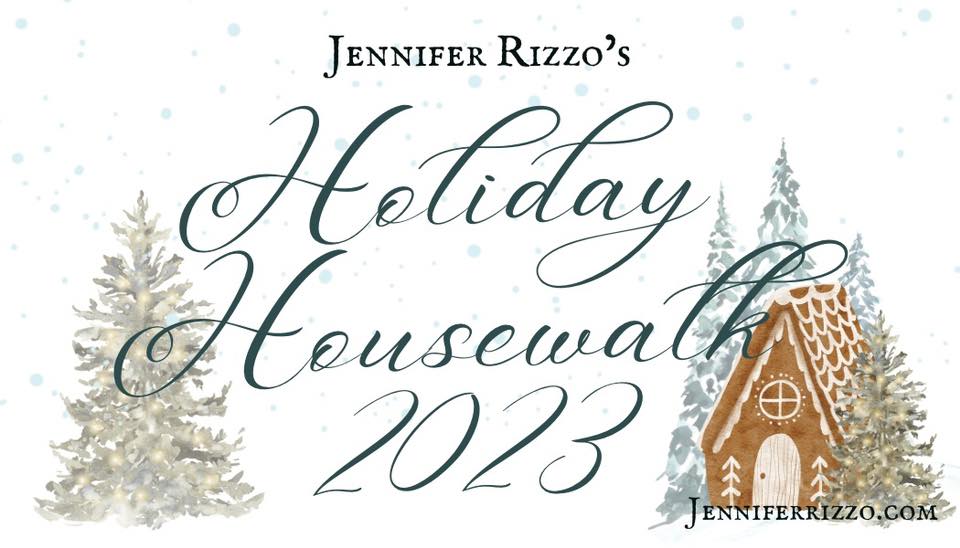 Jennifer Rizzo's Holiday Housewalk 2023